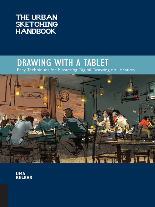 Title details for The Urban Sketching Handbook Drawing with a Tablet by Uma Kelkar - Available